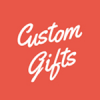 Custom Gifts